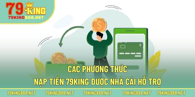 Các phương thức nạp tiền 79king được nhà cái hỗ trợ