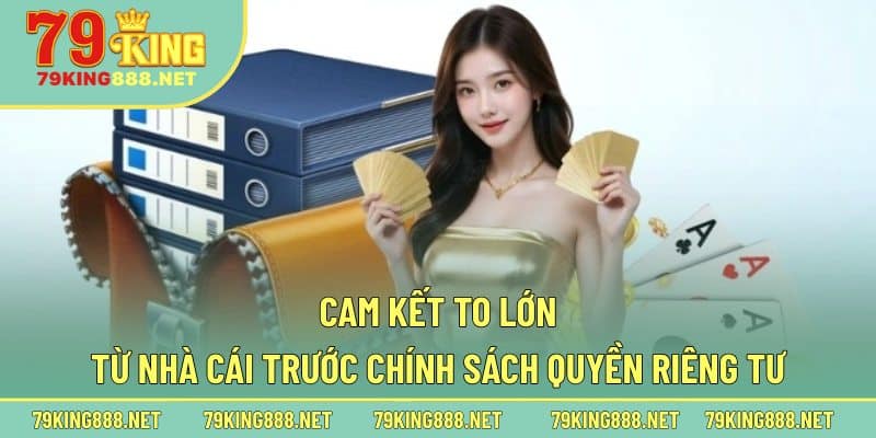 Cam kết to lớn từ nhà cái trước chính sách quyền riêng tư