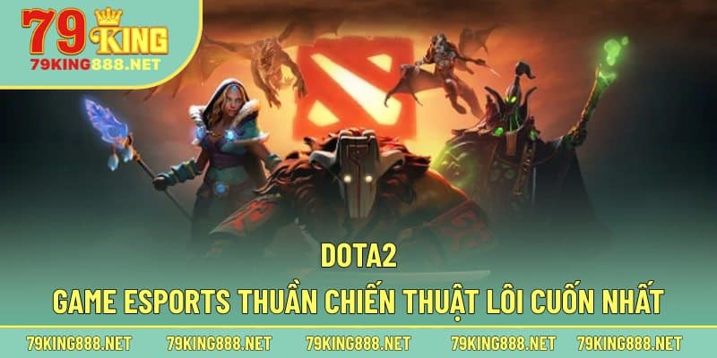 Giới thiệu đôi nét về sản phẩm cược eSports Dota2