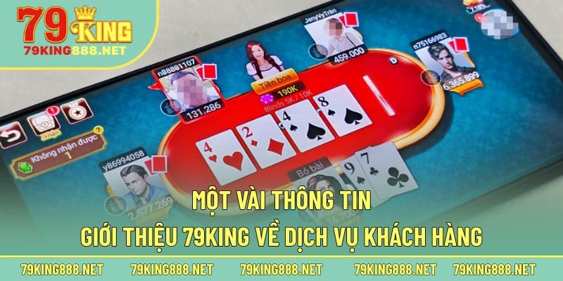 Một vài thông tin giới thiệu 79king về dịch vụ khách hàng