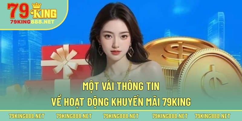 Một vài thông tin về hoạt động khuyến mãi 79king