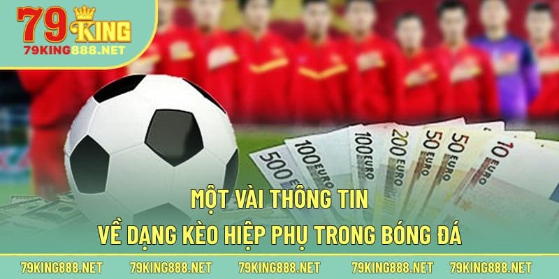 Một vài thông tin về dạng kèo hiệp phụ trong bóng đá