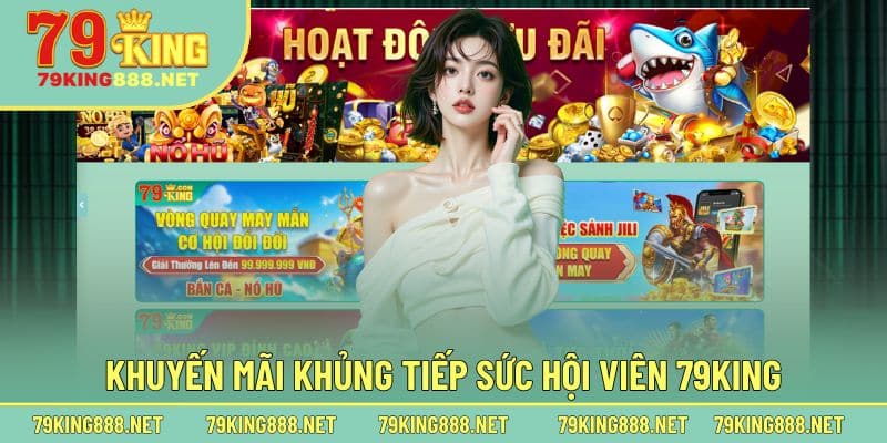 Khuyến mãi nhận quà khủng dễ dàng từ 79King