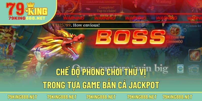 Chế độ phòng chơi thú vị trong tựa game bắn cá Jackpot