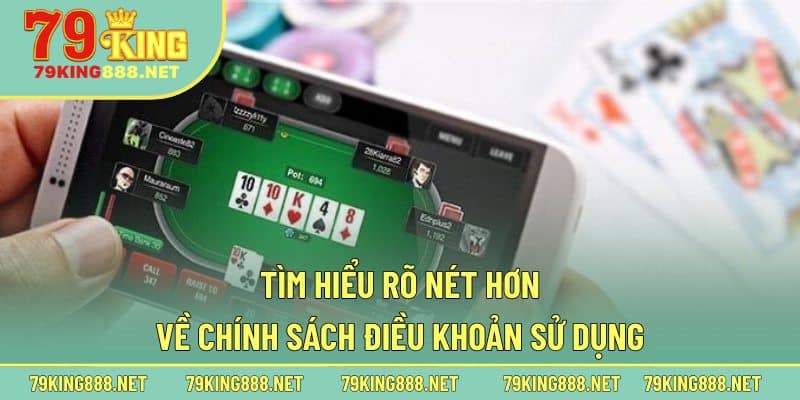 Tìm hiểu rõ nét hơn về chính sách điều khoản sử dụng